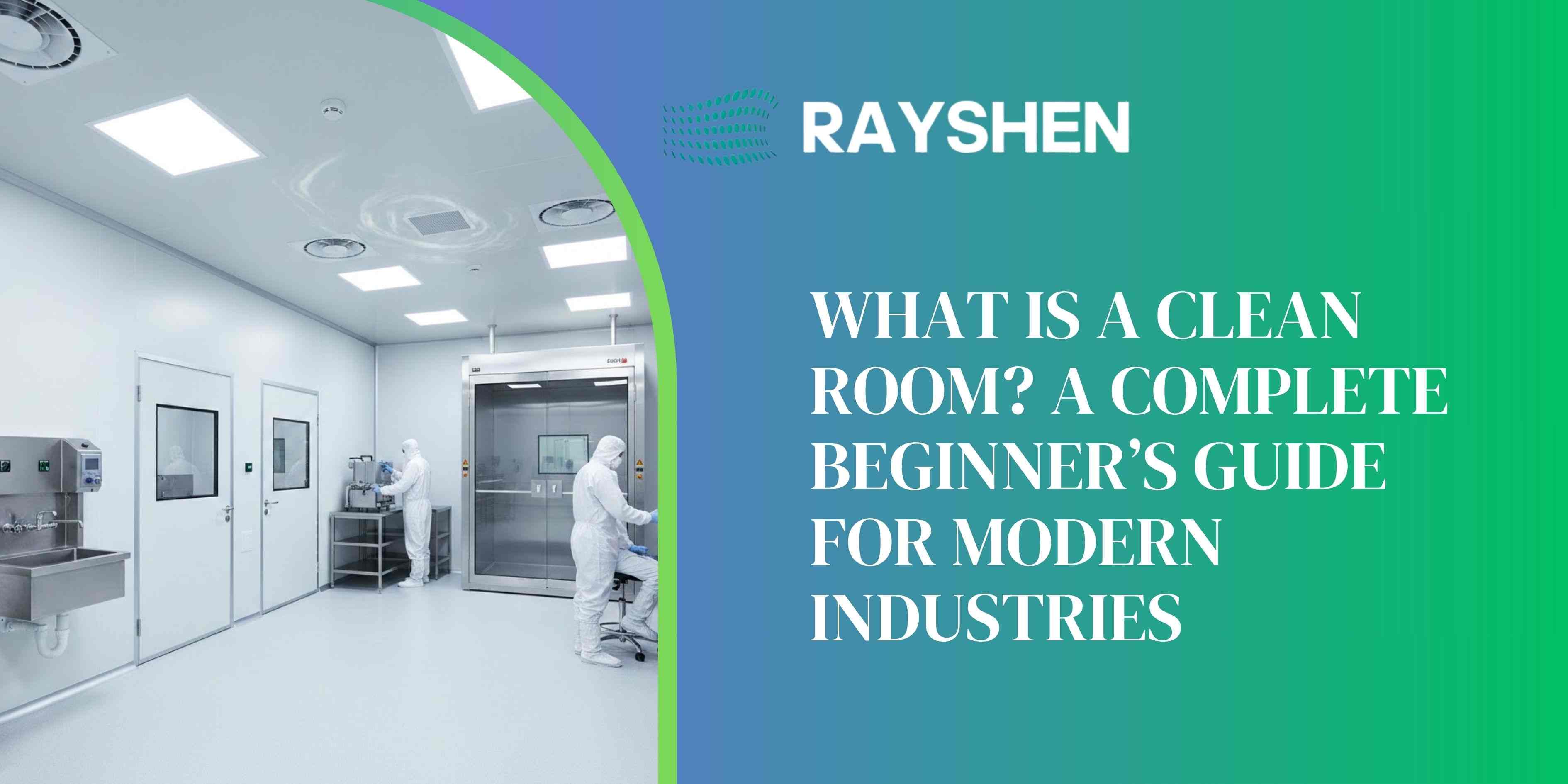 What Is a Clean Room? A Complete Beginner’s Guide for Modern Industries